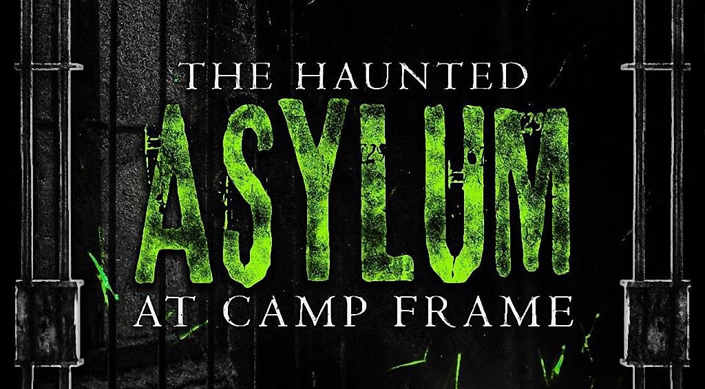 The Haunted Asylum at Camp Frame